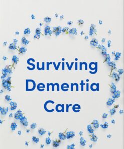 Surviving Dementia Care: The Realities of Caregiving (EPUB)