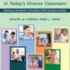 Special Education in Today’s Diverse Classrooms: Meeting the Needs of Students With Exceptionalities (PDF)
