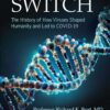 Kill Switch: The History of How Viruses Shaped Humanity and Led to COVID-19 (EPUB)