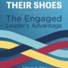 Walk In Their Shoes: The Engaged Leader’s Advantage (EPUB)