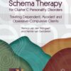 Schema Therapy for Cluster C Personality Disorders: Treating Dependent, Avoidant and Obsessive-Compulsive Clients, 47th Edition (EPUB)
