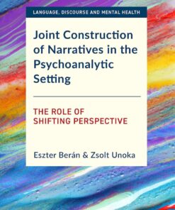 Joint Construction of Narratives in the Psychoanalytic Setting: The Role of Shifting Perspective (EPUB)