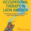 Learning from Occupational Therapy in Latin America: Transformative Approaches for Social Justice and Inclusive Practice (EPUB)