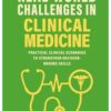 Real World Challenges in Clinical Medicine: Practical Clinical Scenarios to Strengthen Decision-Making Skills (EPUB)