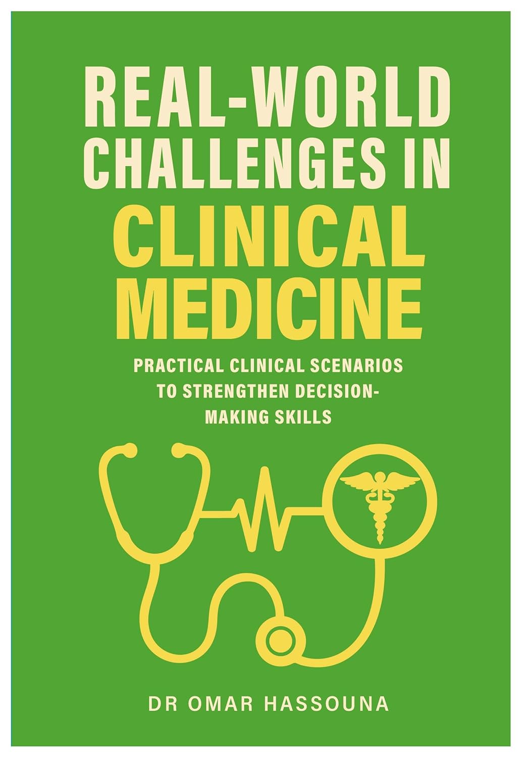Real World Challenges in Clinical Medicine: Practical Clinical Scenarios to Strengthen Decision-Making Skills (EPUB) Real World Challenges in Clinical Medicine: Practical Clinical Scenarios to Strengthen Decision-Making Skills (EPUB)