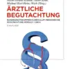 Ärztliche Begutachtung: Bundesärztekammer-Curriculum Medizinische Begutachtung Module I und II (German Edition), 2nd Edition (PDF) Ärztliche Begutachtung: Bundesärztekammer-Curriculum Medizinische Begutachtung Module I und II (German Edition), 2nd Edition (PDF)