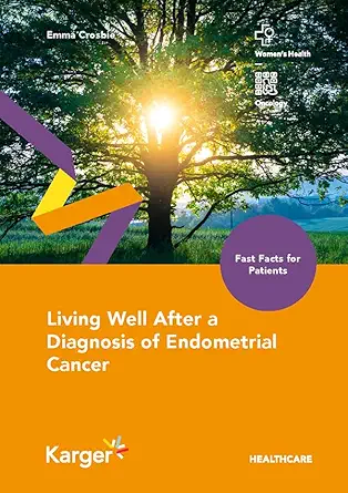 Fast Facts for Patients: Living Well After a Diagnosis of Endometrial Cancer (EPUB) Fast Facts for Patients: Living Well After a Diagnosis of Endometrial Cancer (EPUB)