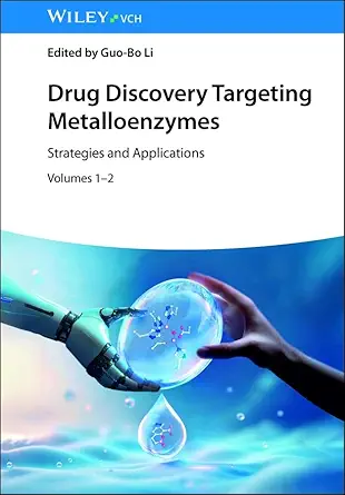 Drug Discovery Targeting Metalloenzymes: Strategies and Applications (EPUB) Drug Discovery Targeting Metalloenzymes: Strategies and Applications (EPUB)