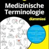 Medizinische Terminologie für Dummies (German Edition) (EPUB) Medizinische Terminologie für Dummies (German Edition) (EPUB)