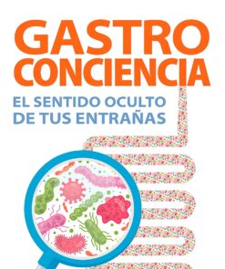 Gastroconciencia: El sentido oculto de tus entrañas (Spanish Edition) (EPUB)