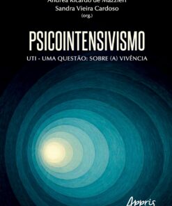 Psicointensivismo: UTI – Uma Questão Sobre (A) Vivência (Portuguese Edition) (EPUB)