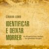 Identificar e Deixar Morrer: Os Dispositivos Raciais no Governo Vargas (Portuguese Edition) (EPUB)