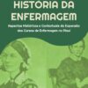 História da Enfermagem: aspectos históricos e contextuais da expansão dos cursos de enfermagem no Piauí (Portuguese Edition) (EPUB)