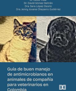 Guía de buen manejo de antimicrobianos en animales de compañía para veterinarios en Colombia (Spanish Edition) (EPUB)