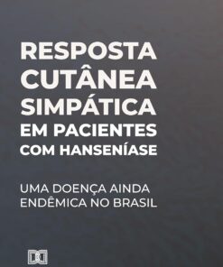 Resposta cutânea simpática em pacientes com Hanseníase: Uma doença ainda endêmica no Brasil (Portuguese Edition) (EPUB)