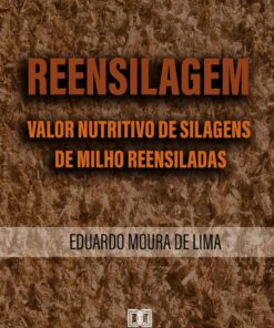 Reensilagem: Valor Nutritivo de Silagens de Milho Reensiladas (Portuguese Edition) (EPUB)