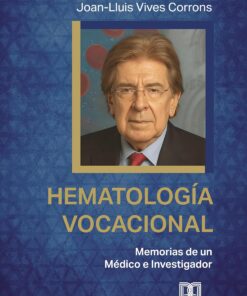 Hematología Vocacional: Memorias de un Médico e Investigador (Spanish Edition) (EPUB)