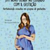 Um novo olhar no cuidado com a gestação: Fortalecendo vínculos em grupos de gestantes (Portuguese Edition) (EPUB)
