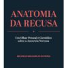 Anatomia da Recusa: Um Olhar Pessoal e Científico sobre a Anorexia Nervosa (Portuguese Edition), 6th Edition (EPUB) Anatomia da Recusa: Um Olhar Pessoal e Científico sobre a Anorexia Nervosa (Portuguese Edition), 6th Edition (EPUB)