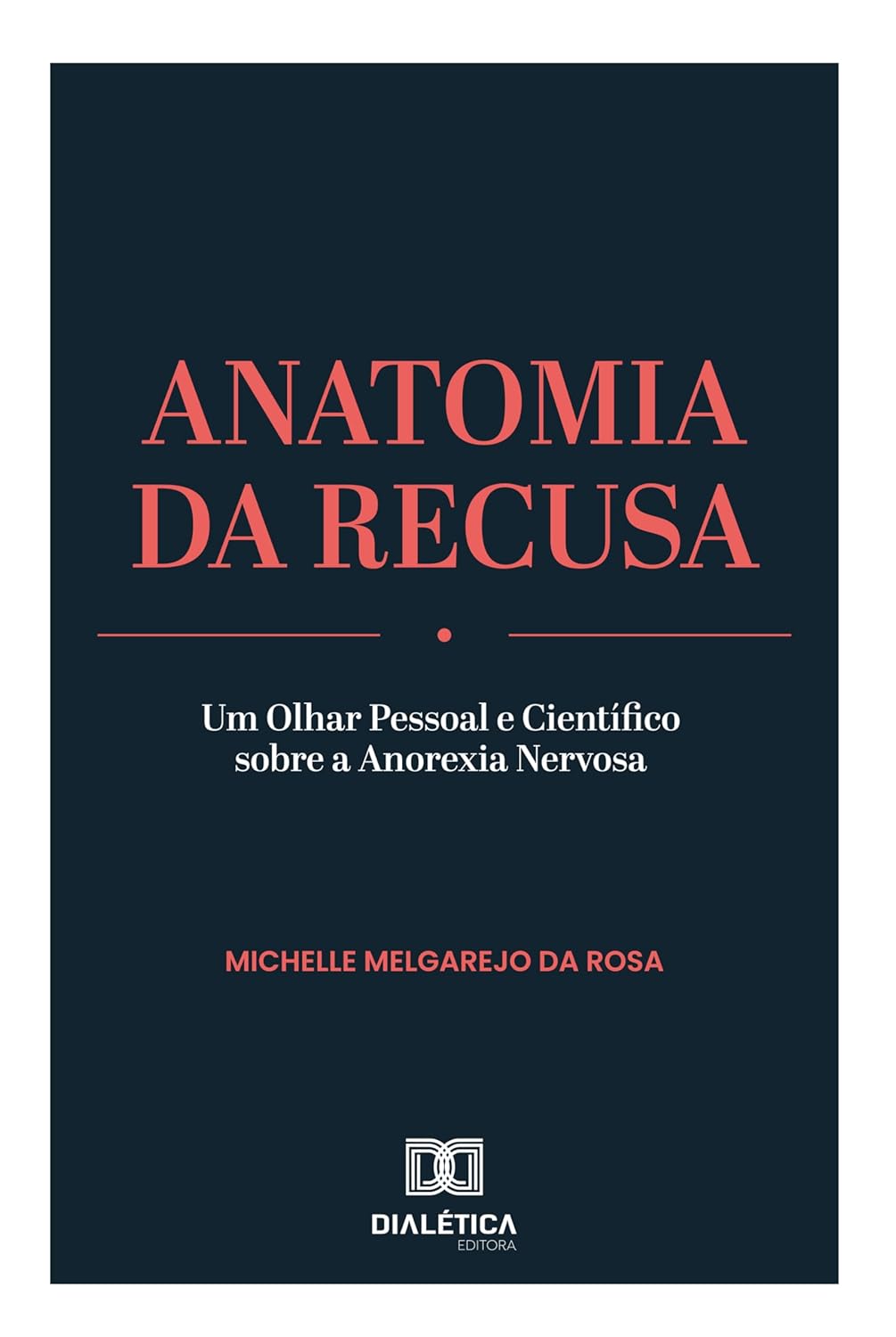 Anatomia da Recusa: Um Olhar Pessoal e Científico sobre a Anorexia Nervosa (Portuguese Edition), 6th Edition (EPUB) Anatomia da Recusa: Um Olhar Pessoal e Científico sobre a Anorexia Nervosa (Portuguese Edition), 6th Edition (EPUB)