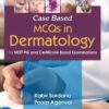 Case Based MCQs in Dermatology for NEET PG and Certificate Board Examinations (PDF)