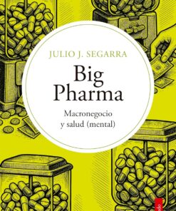 Big Pharma: Macronegocio y salud (mental) | La industria farmacéutica ha convertido la salud —especialmente la mental— en un inmenso negocio global basado … crónicos. (Salto de Fondo) (Spanish Edition) (EPUB)