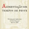 Alimentação em tempos de peste: Conselhos médicos na Castela do século XV (Portuguese Edition) (EPUB)