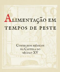 Alimentação em tempos de peste: Conselhos médicos na Castela do século XV (Portuguese Edition) (EPUB)