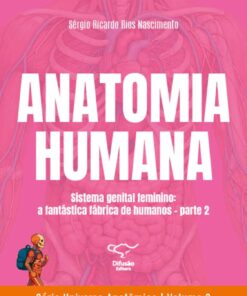 Anatomia humana: Sistema genital feminino: a fantástica fábrica de humanos: parte 2 (Portuguese Edition) (EPUB)
