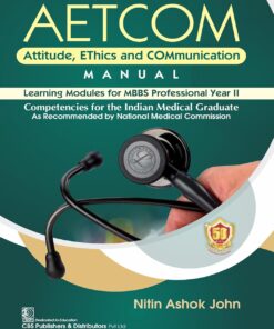 AETCOM Attitude, EThics and COMmunication MANUAL Learning Modules for MBBS Professional Year II Competencies for the Indian Medical Graduate (PDF)