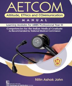 AETCOM Attitude, EThics and COMmunication MANUAL Learning Modules for MBBS Professional Year III Competencies for the Indian Medical Graduate As Recommended by National Medical Commission (PDF)