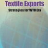 Apparel and Textile Exports:Strategies for WTO Era (EPUB)