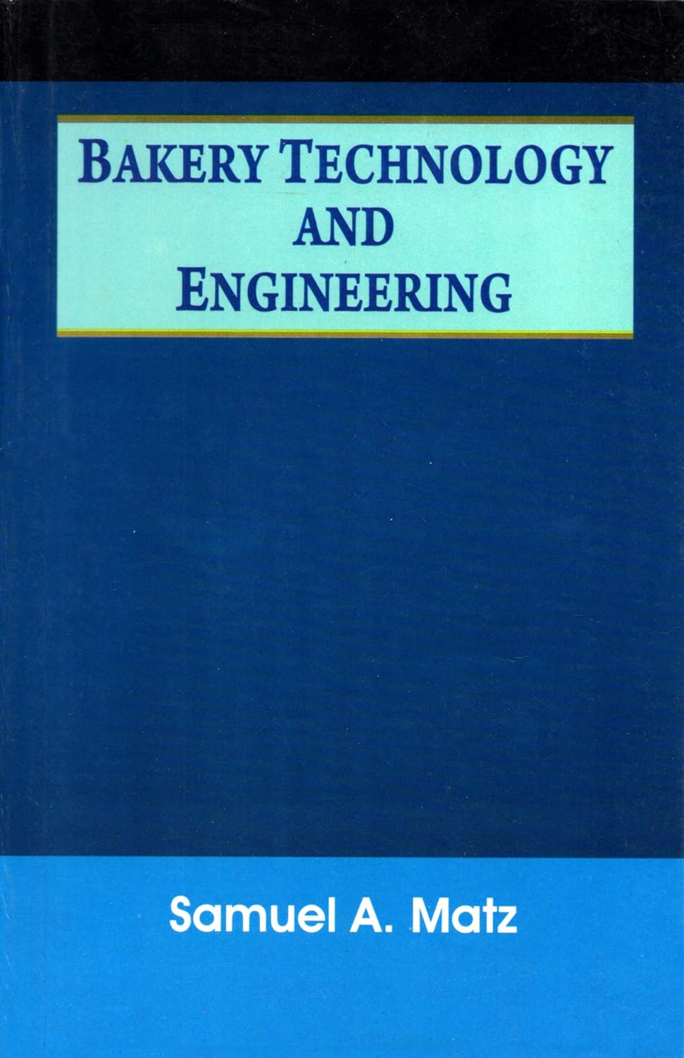 Bakery Technology and Engineering, 3rd Edition (PDF) Bakery Technology and Engineering, 3rd Edition (PDF)