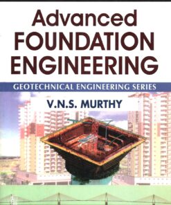 Advanced Foundation Engineering: Geotechnical Engineering Series (PDF)