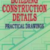 Building Construction Details Practrical Drawings (PDF)