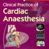 Clinical Practice of Cardiac Anaesthesia, 4th Edition (PDF)