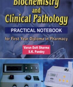 Biochemistry and Clinical Pathology: Practical Notebook for First Year Diploma in Pharmacy (PDF)