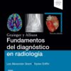 Grainger y Allison. Fundamentos del diagnóstico en radiología, 3rd Edition (PDF)