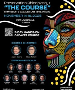 Bringing You The Masters Preservation Rhinoplasty The Course Symposium & Cadaver Lab 3rd Annual 2025