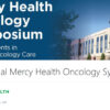 Mercy Health 2nd Annual Oncology Symposium 2024