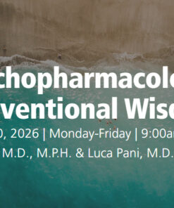 University of Miami Clinical Psychopharmacology Beyond Conventional Wisdom 2026