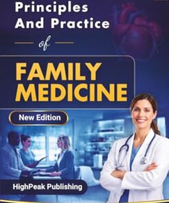 Principles and Practices of Family Medicine: A Practical Clinical Guide for Primary Care Providers featuring Diagnostic Reasoning and 2026 Guidelines (PDF)