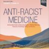 Anti-Racist Medicine: An Essential Guide to Advancing Equity in Medical Education, Research, Technology, Policy, and Practice (EPUB) Anti-Racist Medicine: An Essential Guide to Advancing Equity in Medical Education, Research, Technology, Policy, and Practice (EPUB)
