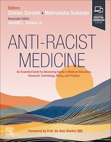 Anti-Racist Medicine: An Essential Guide to Advancing Equity in Medical Education, Research, Technology, Policy, and Practice (PDF) Anti-Racist Medicine: An Essential Guide to Advancing Equity in Medical Education, Research, Technology, Policy, and Practice (PDF)