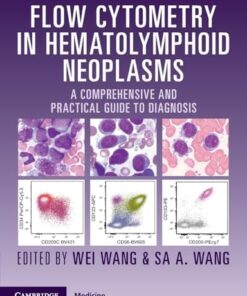 Flow Cytometry in Hematolymphoid Neoplasms: A Comprehensive and Practical Guide to Diagnosis (PDF)