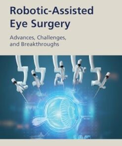 Robotic-Assisted Eye Surgery: Advances, Challenges, and Breakthroughs (PDF)