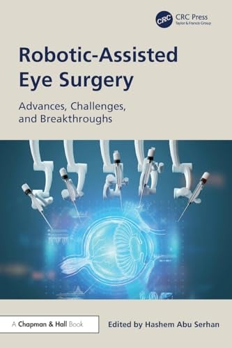 Robotic-Assisted Eye Surgery: Advances, Challenges, and Breakthroughs (PDF) Robotic-Assisted Eye Surgery: Advances, Challenges, and Breakthroughs (PDF)