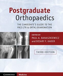 Postgraduate Orthopaedics: The Candidate’s Guide to the FRCS (Tr & Orth) Examination, 3rd edition (PDF)