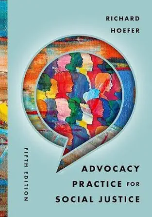 Advocacy Practice for Social Justice, 5th Edition (PDF) Advocacy Practice for Social Justice, 5th Edition (PDF)