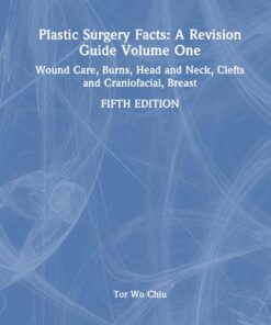 Plastic Surgery Facts: A Revision Guide Volume One, 5th Edition (PDF)